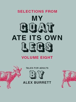 cover image of Selections from My Goat Ate Its Own Legs, Volume 8